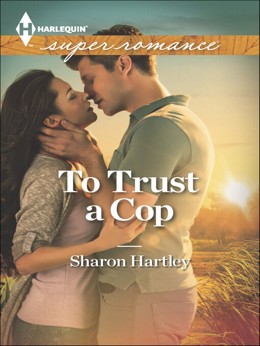 Title details for To Trust a Cop by Sharon Hartley - Available